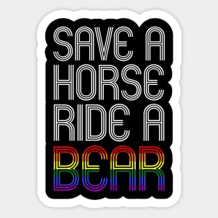 SAVE A HORSE RIDE A BEAR Sticker